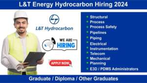 L&T Energy Hydrocarbon Hiring 2024 | Hiring for Offshore Design & Engineering and PMT