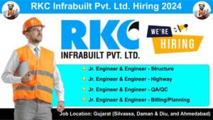 RKC Infrabuilt Pvt. Ltd. Hiring 2024 | Hiring for Multiple Positions in Gujarat | Civil Engineering Jobs