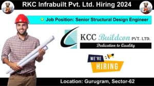 KCC Buildcon Pvt. Ltd. Hiring 2024 | Hiring for Senior Structural Design Engineer Position in Gurugram