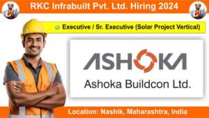 Ashoka Buildcon Ltd Hiring 2024 | Hiring for Executive & Sr. Executive (Solar Project Vertical) | Apply Now