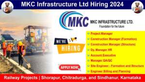 MKC Infrastructure Ltd Hiring 2024 | Hiring for Multiple Positions in Shorapur, Chitradurga, and Sindhanur, Karnataka