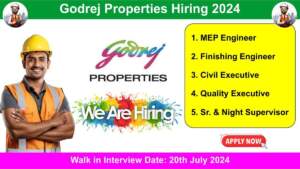 Godrej Properties Hiring 2024 | Walk in Interview Date: 20th July 2024 | Hiring for Multiple Positions