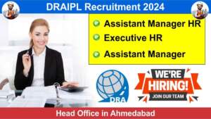 DRAIPL Recruitment 2024 | Hiring for Assistant Manager HR, Executive HR, Assistant Manager Positions in Ahmedabad