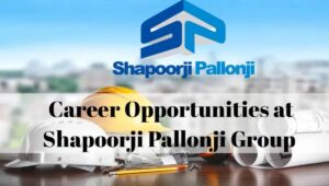 Shapoorji Pallonji Group Urgent Hiring 2024 | For Water, Utility Infrastructure & Irrigation