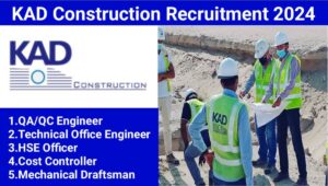 KAD Construction Recruitment 2024: For Oil and Gas Projects, Apply immediately