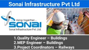 Sonai Infrastructure Pvt Ltd Vacancy: For Building and Railway | Construction Jobs Near Me