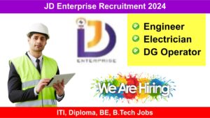 JD Enterprise Recruitment 2024: Hiring for Multiple Positions, ITI, Diploma, BE, B.Tech Jobs