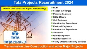 Tata Projects Receruitment 2024: Hiring for Multiple Positions in Transmission Line Construction and other Major Projects across India