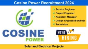 Cosine Power Recruitment 2024: Hiring for Multiple in Solar and Electrical Projects