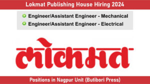 Lokmat Publishing House Hiring 2024: Hiring for Multiple Positions in Nagpur Unit (Butibori Press)