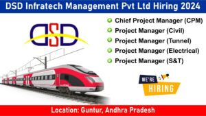 DSD Infratech Management Pvt Ltd Hiring 2024: Hiring for Multiple Positions in Gati Shakti Railway Project | Jobs in Guntur | Jobs in Andhra Pradesh