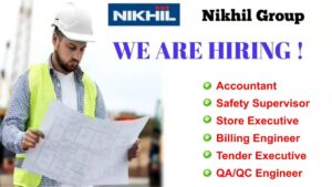 Nikhil Group Recruitment 2024: Hiring for Multiple Positions in Construction and Infrastructure Development | Civil Engineering Jobs