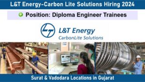 L&T Energy-Carbon Lite Solutions Hiring 2024: Hiring for Diploma Engineer Trainees Position | Diploma Jobs