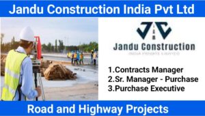 Jandu Construction India Private Limited Vacancy: Road and Highway Projects | Construction Jobs