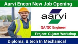 Aarvi Encon Job Vacancy: Gujarat Workshop Projects | Diploma, B.tech In Mechanical