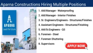 Aparna Constructions Urgent Hiring 2024 | For Supervisor, Engineer Foreman And More