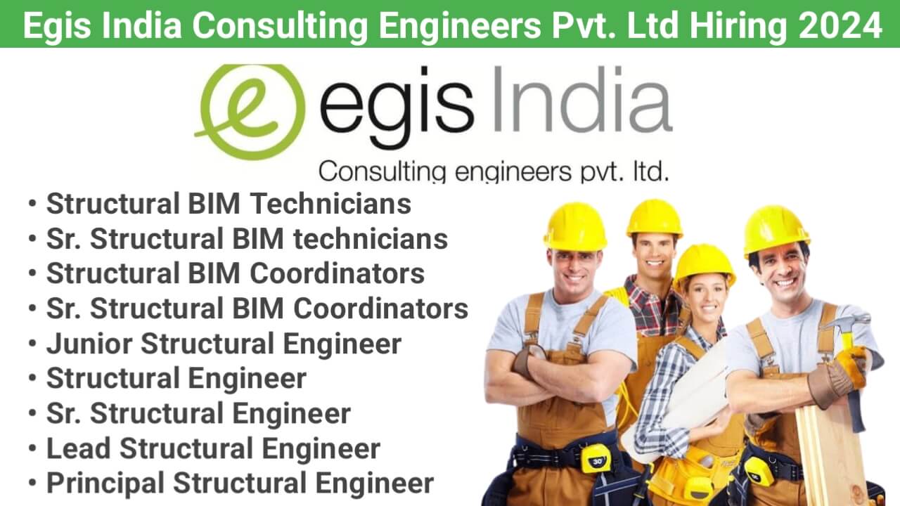 Egis India Consulting Engineers Pvt. Ltd Hiring 2024 | Construction Jobs In Delhi