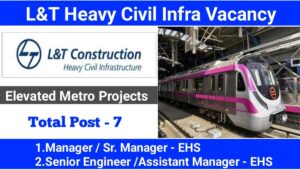 L&T Heavy Civil Infra Vacancy: For Elevated Metro Projects In Chennai