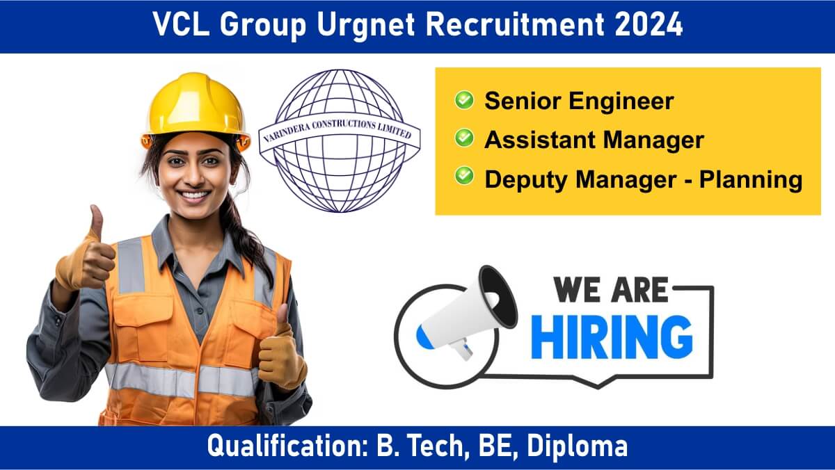 VCL Group Urgnet Recruitment 2024