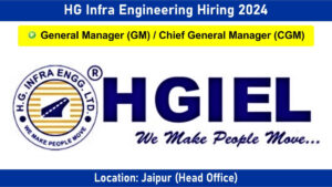 HG Infra Engineering Hiring 2024: Hiring for General Manager (GM) & Chief General Manager (CGM) – Accounts Department | Jobs in Jaipur