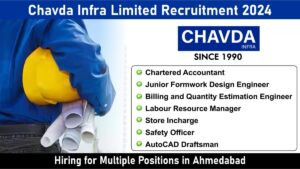 Chavda Infra Limited Recruitment 2024: Hiring for Multiple Positions in Ahmedabad | Career Opportunities 2024