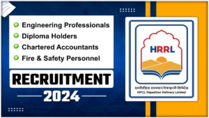 HPCL Rajasthan Refinery Ltd Hiring 2024: Hiring for Multiple Positions | Mechanical Engineering Jobs