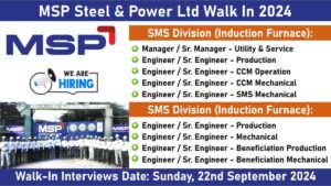 MSP Steel & Power Ltd Walk In 2024: Walk-in Interview For Various Engineering Positions in SMS and Pellet Divisions | Mechanical Jobs