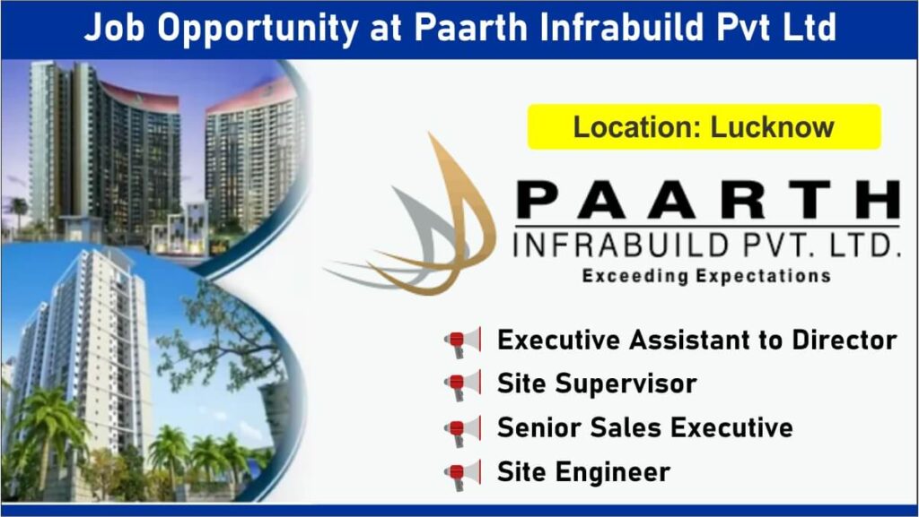 Job Opportunity at Paarth Infrabuild Pvt Ltd