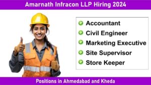 Amarnath Infracon LLP Vacancy 2024: Civil Engineer, Site Supervisor, Store Keeper