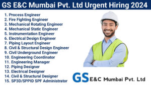 GS E&C Mumbai Pvt. Ltd Urgent Hiring 2024 | For Design Engineers & Designers