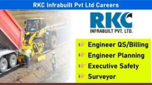 RKC Infrabuilt Pvt Ltd Careers: Recruitment for Multiple Positions in Roads & Highway Projects | Apply Now