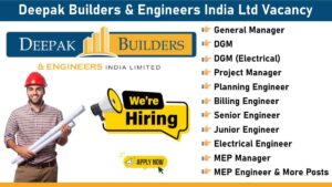 Deepak Builders & Engineers India Ltd Vacancy: Recruitmetn for Multiple Positions in Construction Projects, Including Railway Station Projects