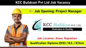 KCC Buildcon Pvt Ltd Job Vacancy: Recruitment for Project Manager Position in Infrastructure Projects | Civil Engineering Jobs