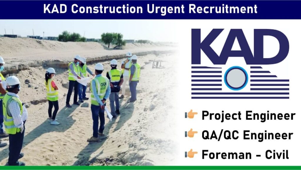 KAD Construction Urgent Recruitment