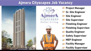 Ajmera Cityscapes Job Vacancy: Job Opportunities for Multiple Positions in South Mumbai & Western Suburban | Civil Engineering Jobs