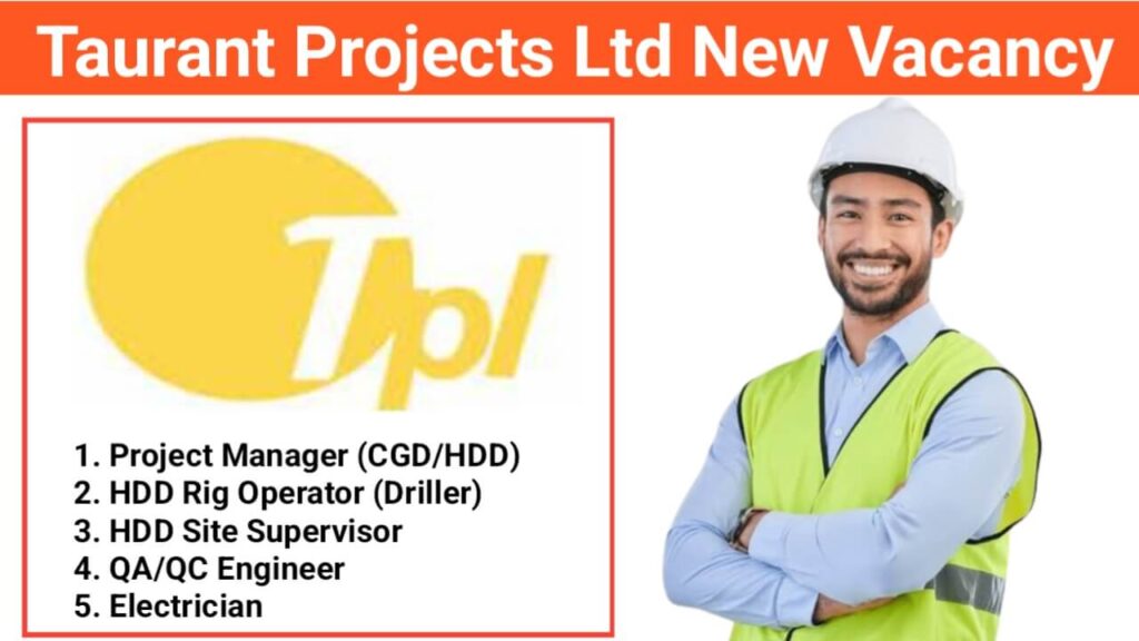 Taurant Projects Ltd Vacancy: For oil & gas pipeline and horizontal directional drilling (HDD) projects | Apply Now