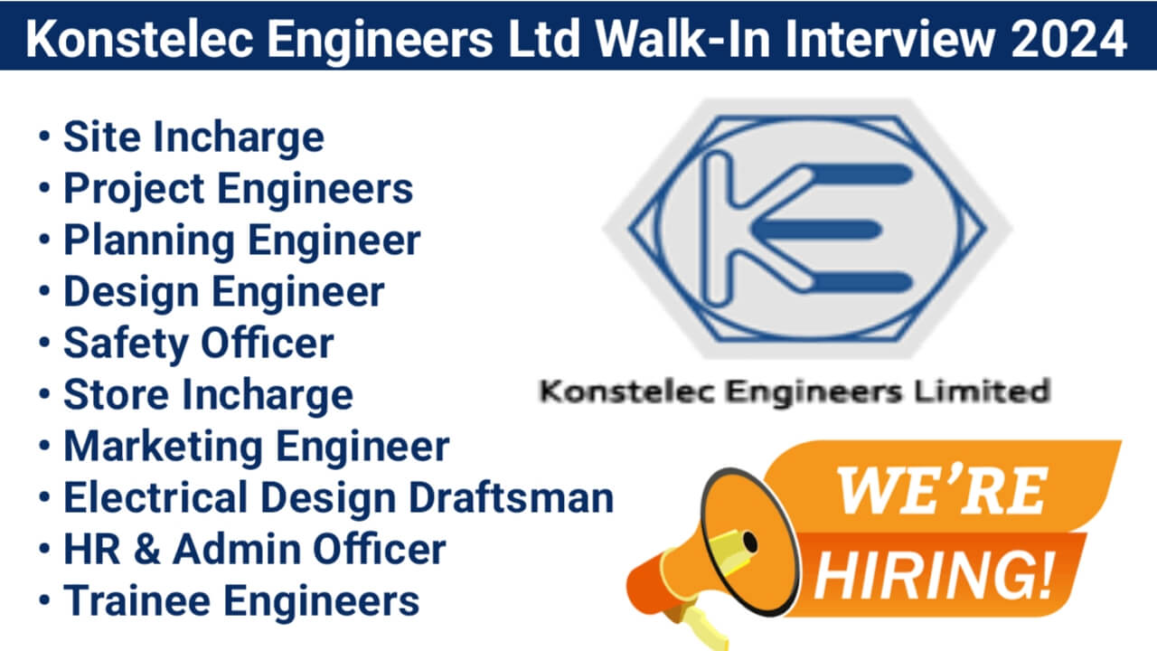 Konstelec Engineers Ltd Walk-In Interview 2024 | Trainee Engineer Jobs 2024