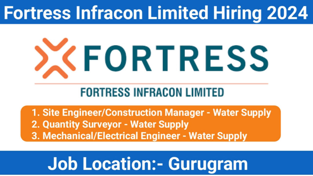 Fortress Infracon Limited Hiring 2024