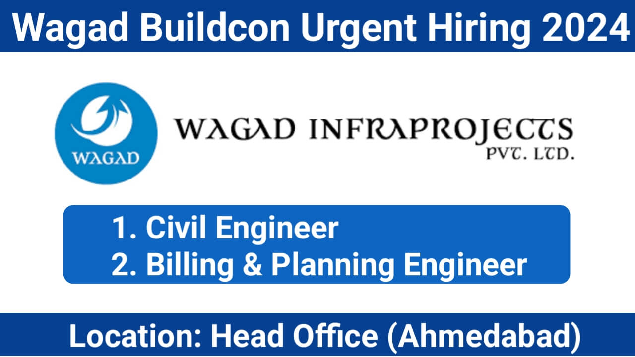 Wagad Buildcon Urgent Hiring 2024