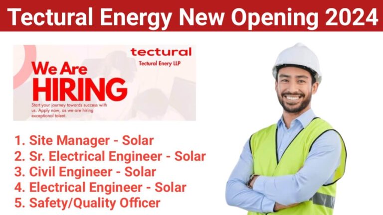 Tectural Energy New Opening 2024 | For Electrical Engineer, Civil Engineer, Safety Officer