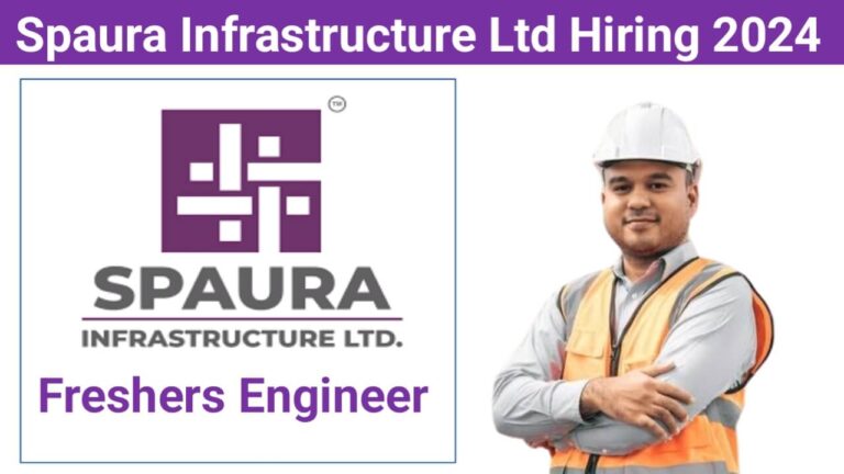 Spaura Infrastructure Ltd Hiring 2024 | Trainee Engineer Jobs 2024 | Freshers Engineer Jobs 2024