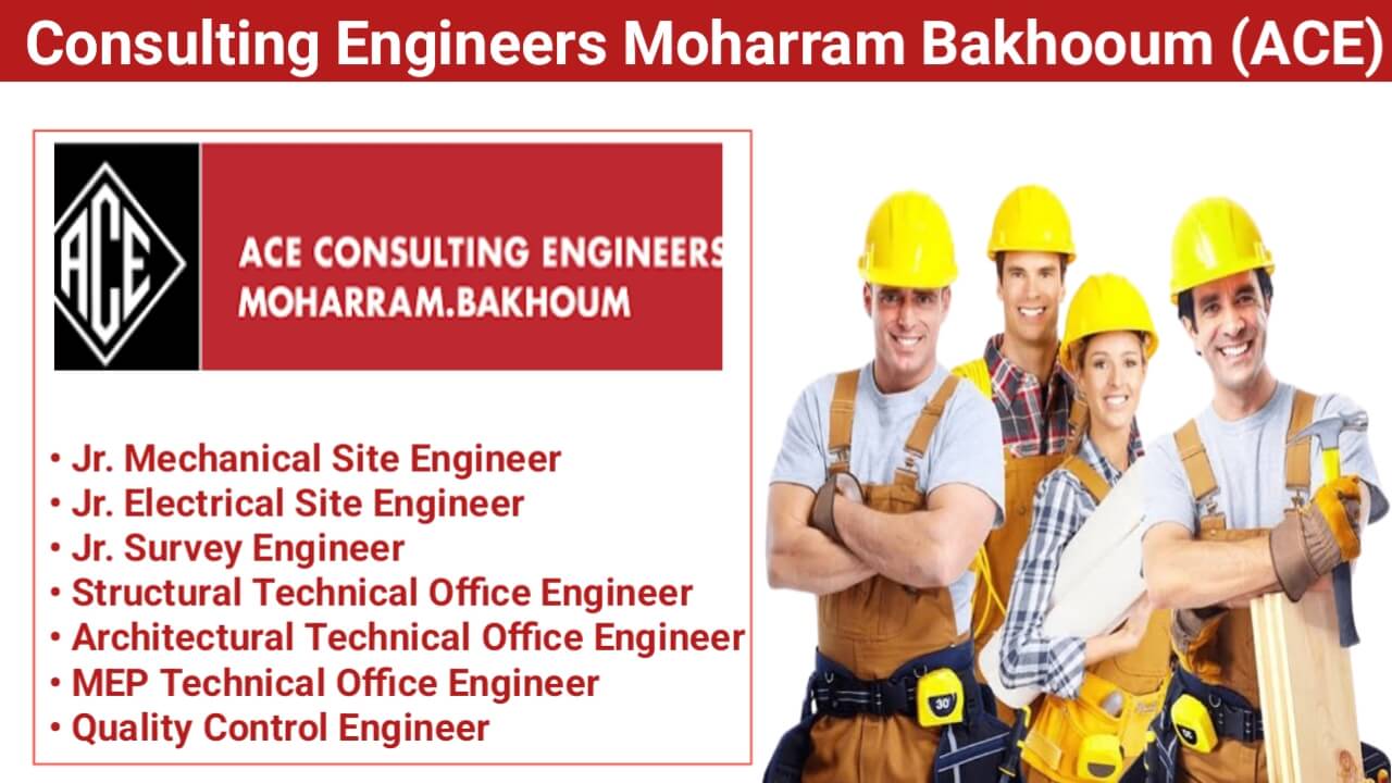 Consulting Engineers Moharram Bakhooum (ACE) Hiring 2024 | Construction Jobs In Egypt