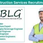 BLG Construction Services Recruitment 2024 | For Civil, Mechanical, Electrical, Electronic Engineer | Job Location: Uttar Pradesh