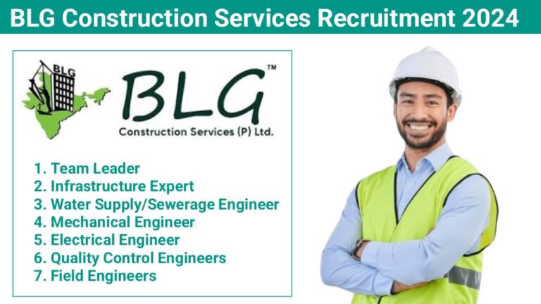 BLG Construction Services Recruitment 2024 | For Civil, Mechanical, Electrical, Electronic Engineer | Job Location: Uttar Pradesh