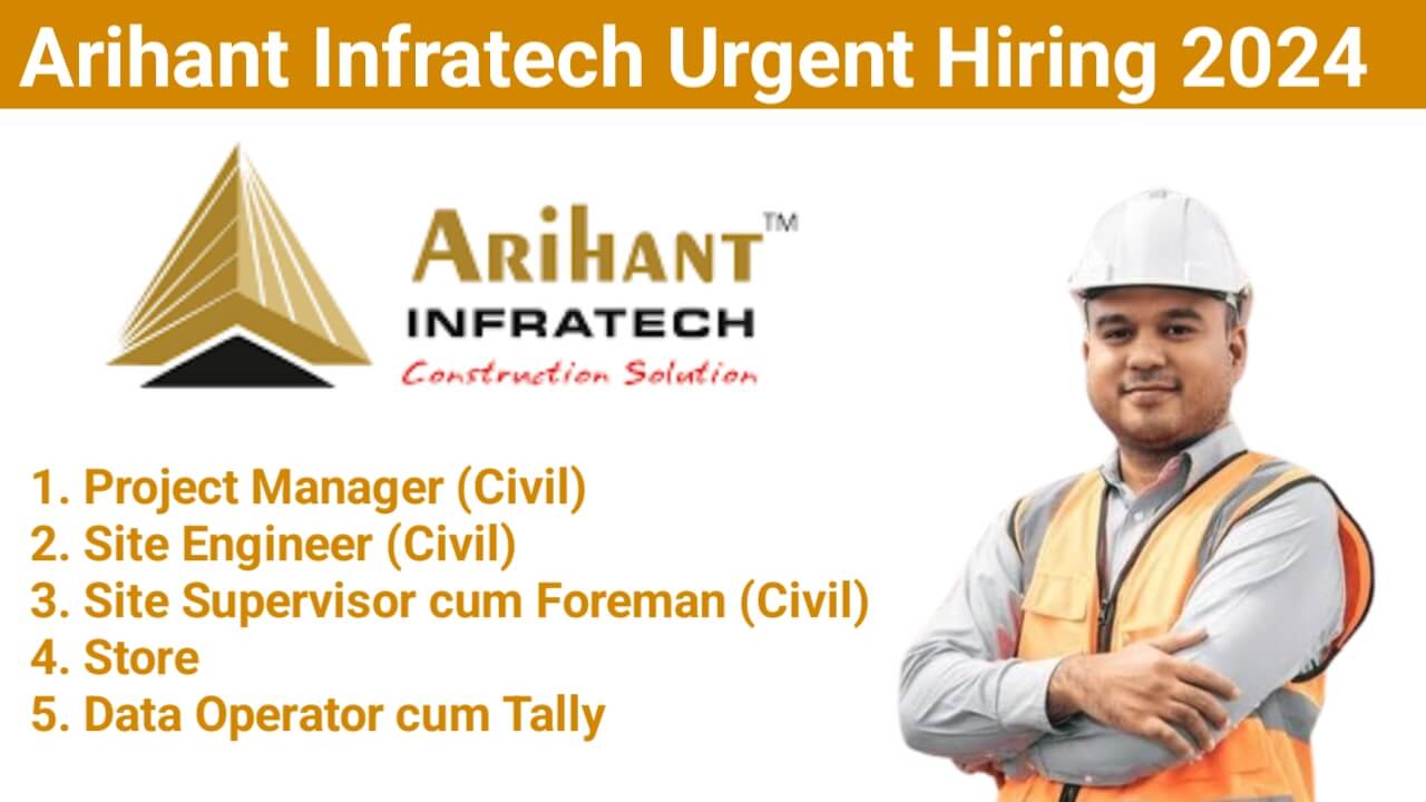 Arihant Infratech Urgent Hiring 2024