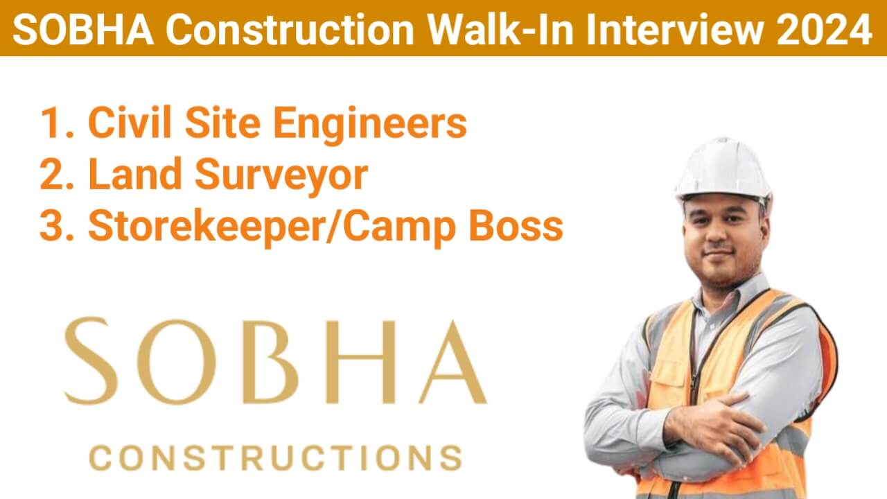 SOBHA Construction Walk-In Interview 2024 | Date: 30th November 2024