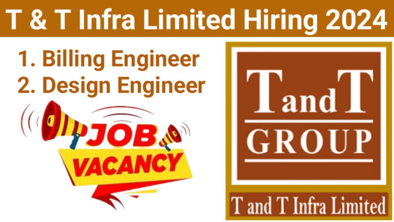 T & T Infra Limited Hiring 2024