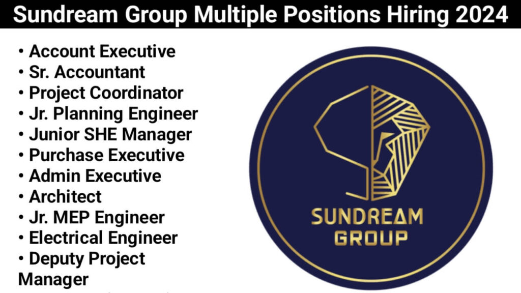 Sundream Group Multiple Positions Hiring 2024