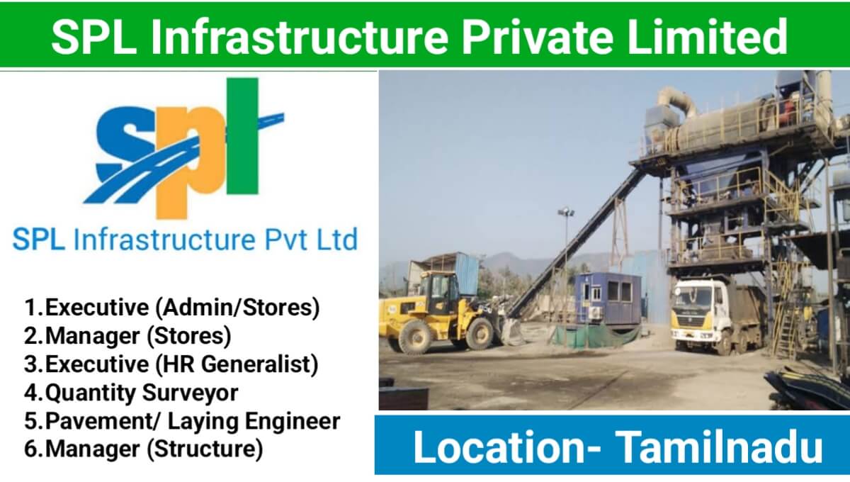 SPL Infrastructure Pvt Ltd Recruitment 2024 | Store Executive, Admin Executive, Quantity Surveyor, Store Manager