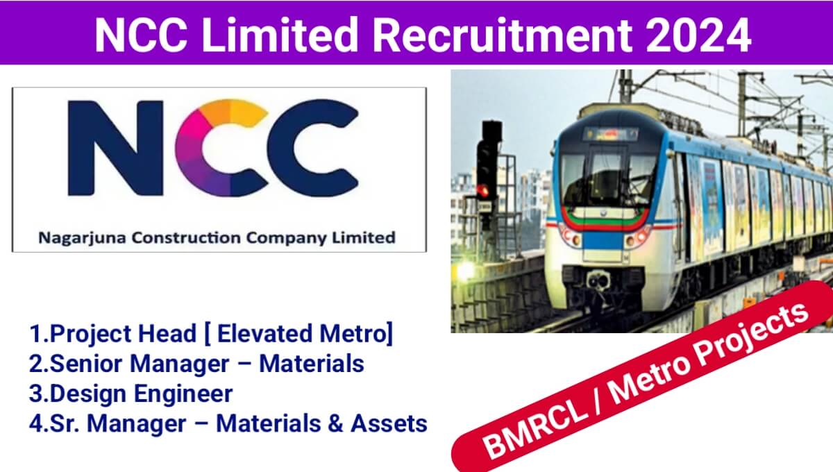 NCC Limited Recruitment 2024 | for Bangalore Region – BMRCL/Metro Projects